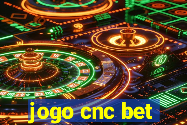 jogo cnc bet